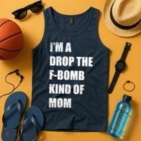 I'm A Drop The F-Bomb Kind Of Mom Tank Top thumb 4