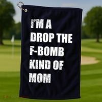 I'm A Drop The F-Bomb Kind Of Mom Golf Towel thumb 1