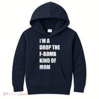 I'm A Drop The F-Bomb Kind Of Mom Kids Hoodie thumb 0