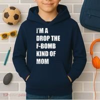 I'm A Drop The F-Bomb Kind Of Mom Kids Hoodie thumb 2