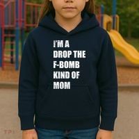 I'm A Drop The F-Bomb Kind Of Mom Kids Hoodie thumb 3