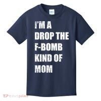 I'm A Drop The F-Bomb Kind Of Mom Kids T-Shirt thumb 0