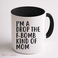 I'm A Drop The F-Bomb Kind Of Mom1 Coffee Mug thumb 1