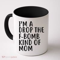 I'm A Drop The F-Bomb Kind Of Mom1 Coffee Mug thumb 0