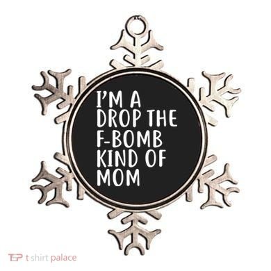 I'm A Drop The F-Bomb Kind Of Mom1 Ornament