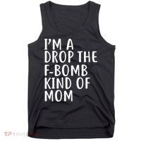 I'm A Drop The F-Bomb Kind Of Mom1 Tank Top thumb 0