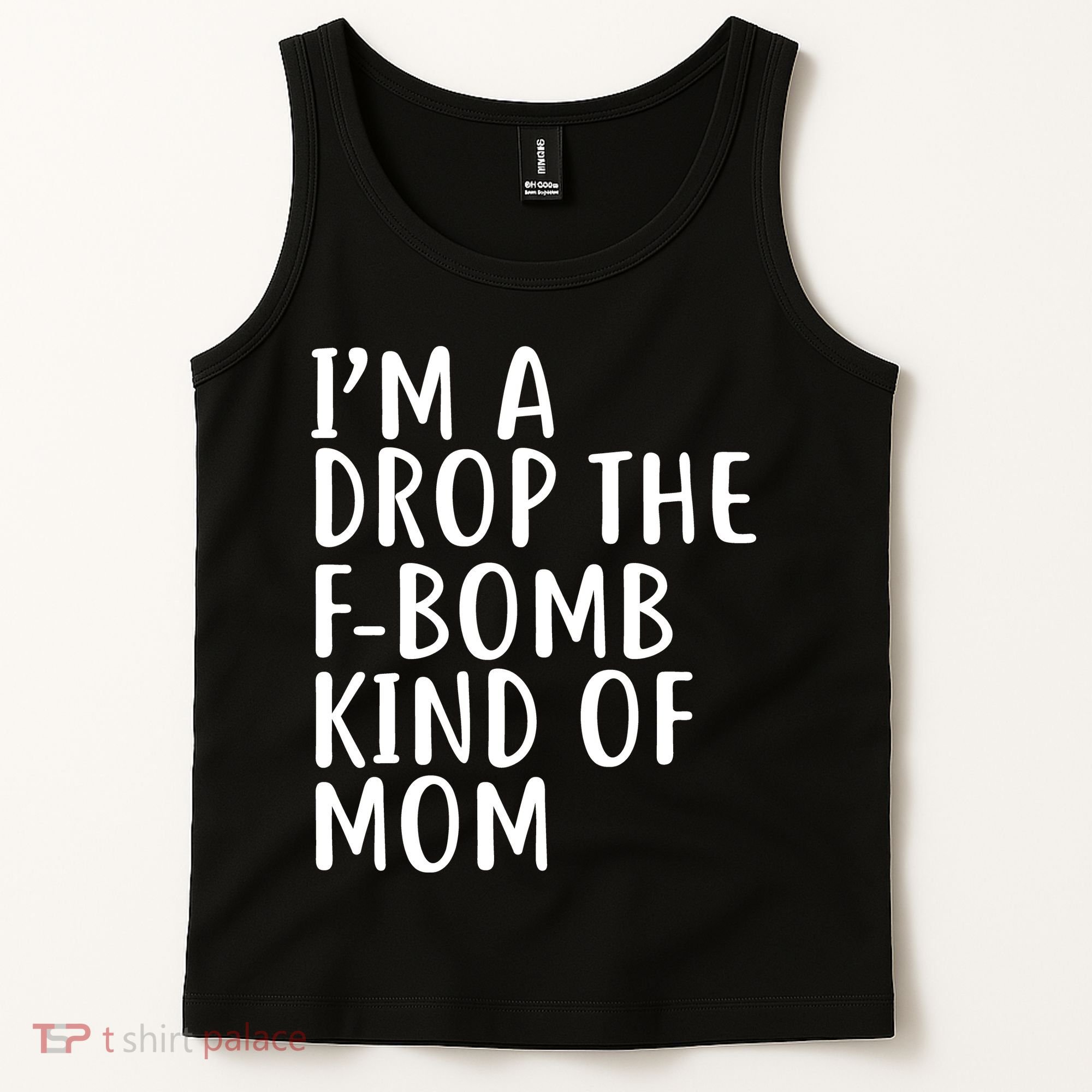 I'm A Drop The F-Bomb Kind Of Mom1 Tank Top