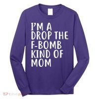 I'm A Drop The F-Bomb Kind Of Mom1 Long Sleeve Shirt thumb 0