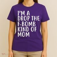 I'm A Drop The F-Bomb Kind Of Mom1 T-Shirt thumb 4