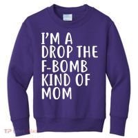 I'm A Drop The F-Bomb Kind Of Mom1 Kids Sweatshirt thumb 0