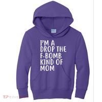 I'm A Drop The F-Bomb Kind Of Mom1 Kids Hoodie thumb 0