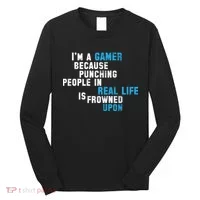 I'm A Gamer Because Punching People Long Sleeve Shirt thumb 0