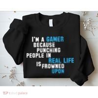 I'm A Gamer Because Punching People Sweatshirt thumb 2