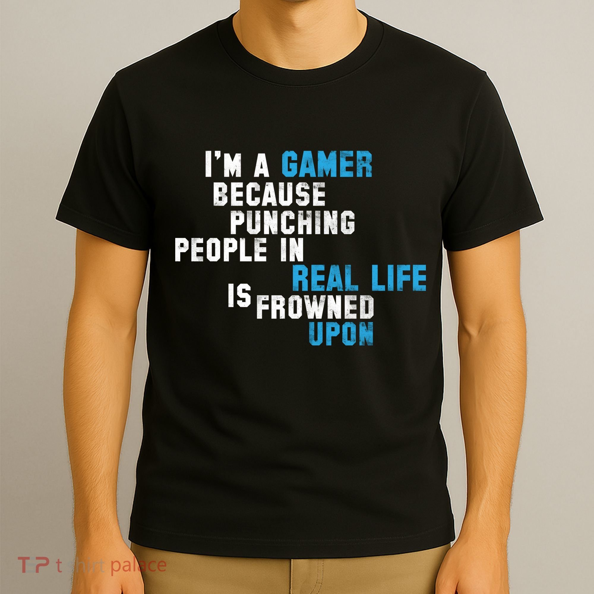 I'm A Gamer Because Punching People T-Shirt