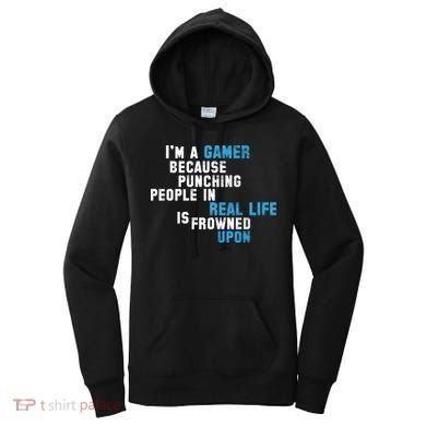 I'm A Gamer Because Punching People Women's Hoodie