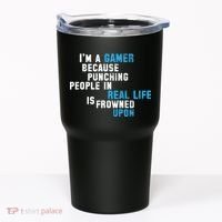 I'm A Gamer Because Punching People Tumbler thumb 0