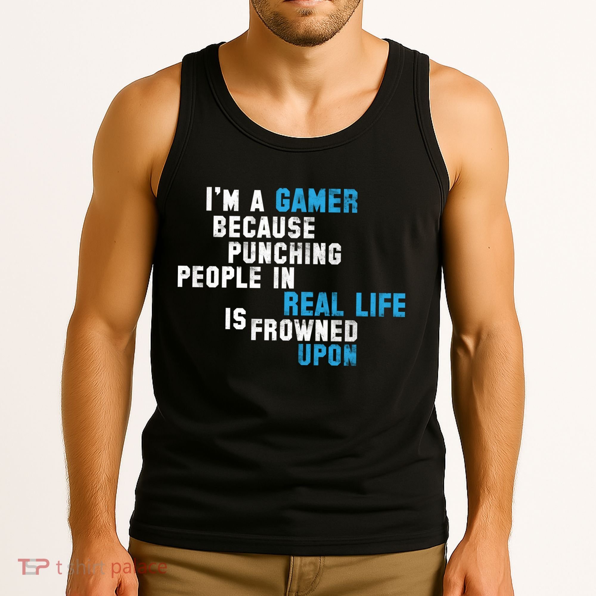 I'm A Gamer Because Punching People Tank Top