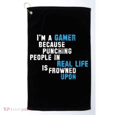 I'm A Gamer Because Punching People Golf Towel
