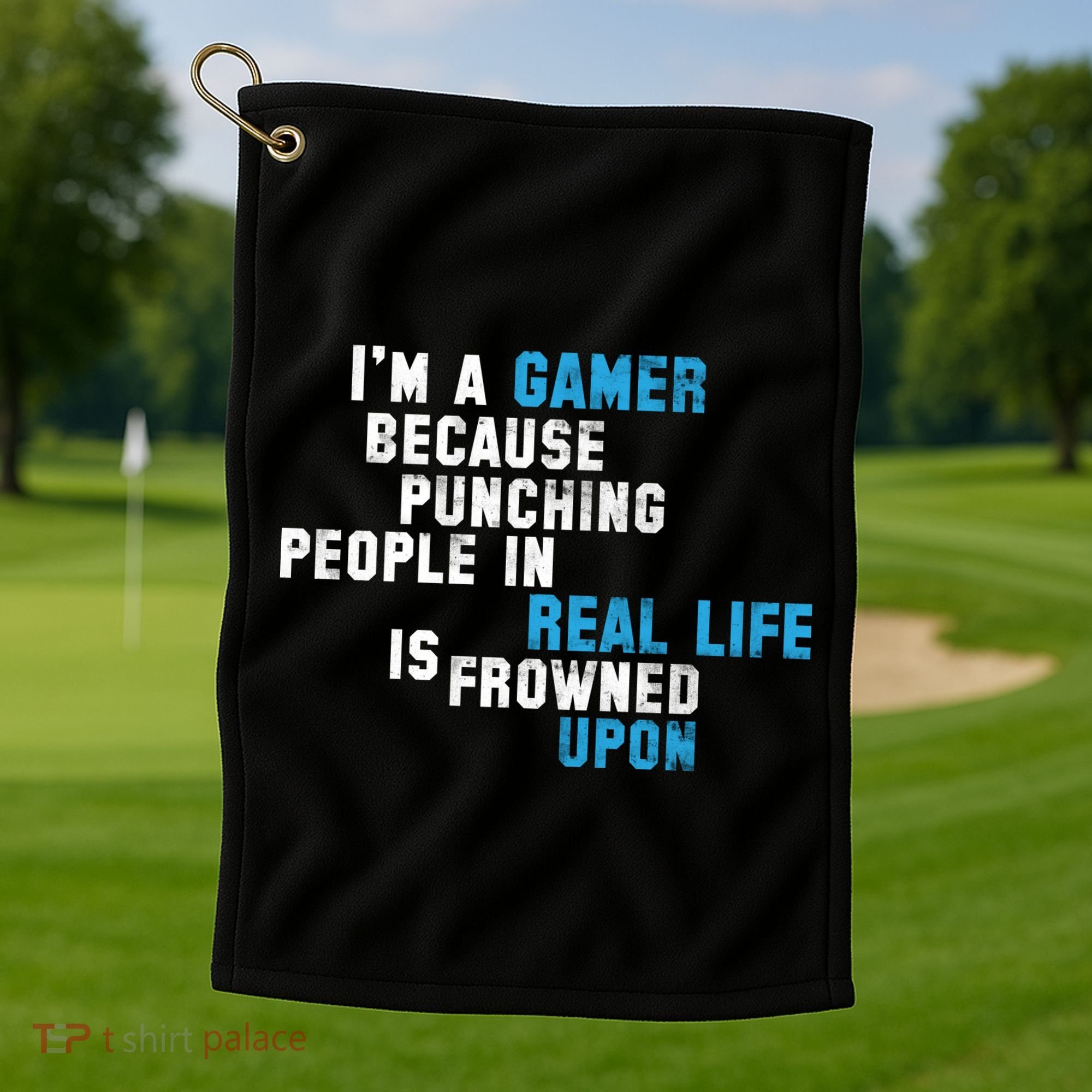 I'm A Gamer Because Punching People Golf Towel