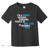 I'm A Gamer Because Punching People Toddler T-Shirt thumb 0