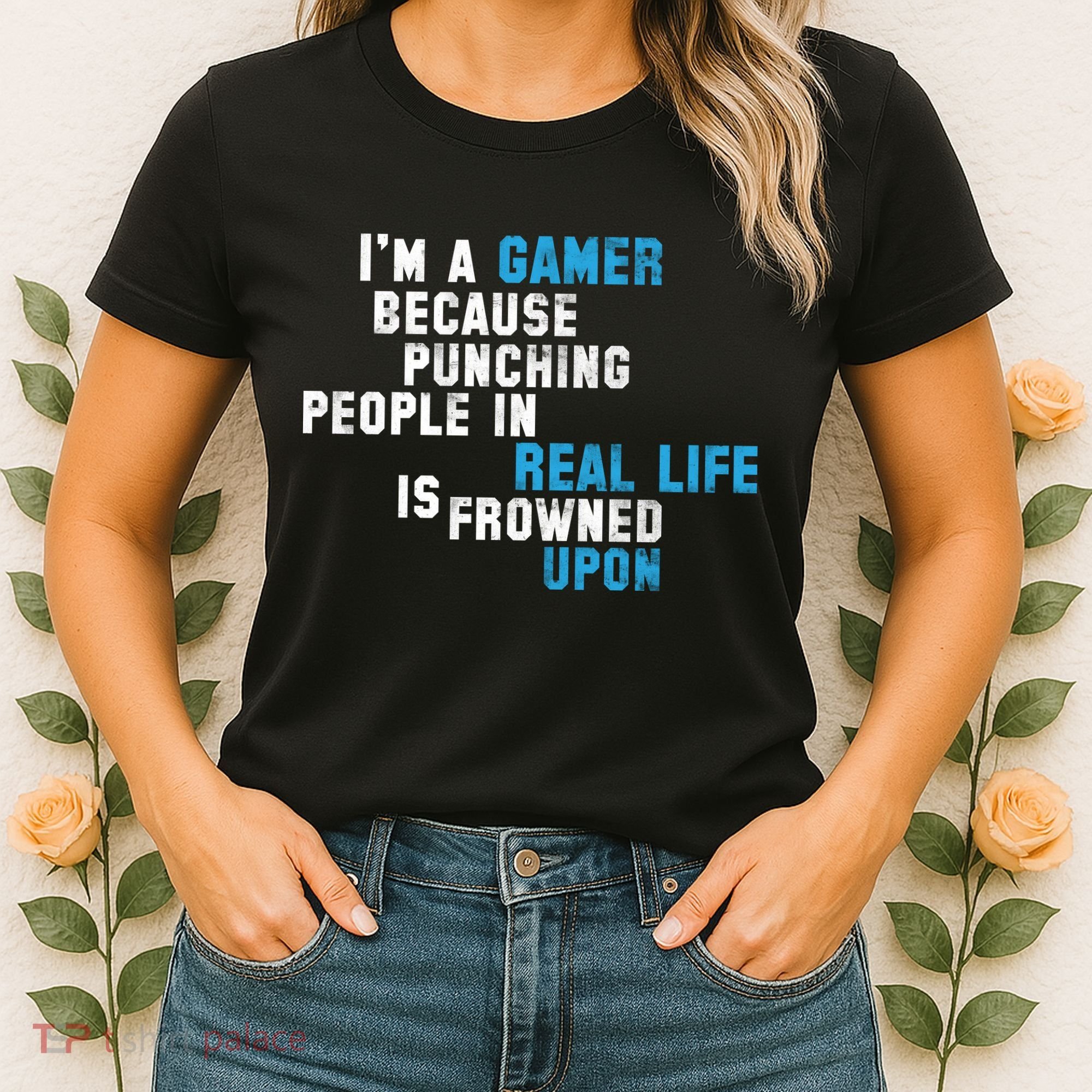 I'm A Gamer Because Punching People Women's T-Shirt