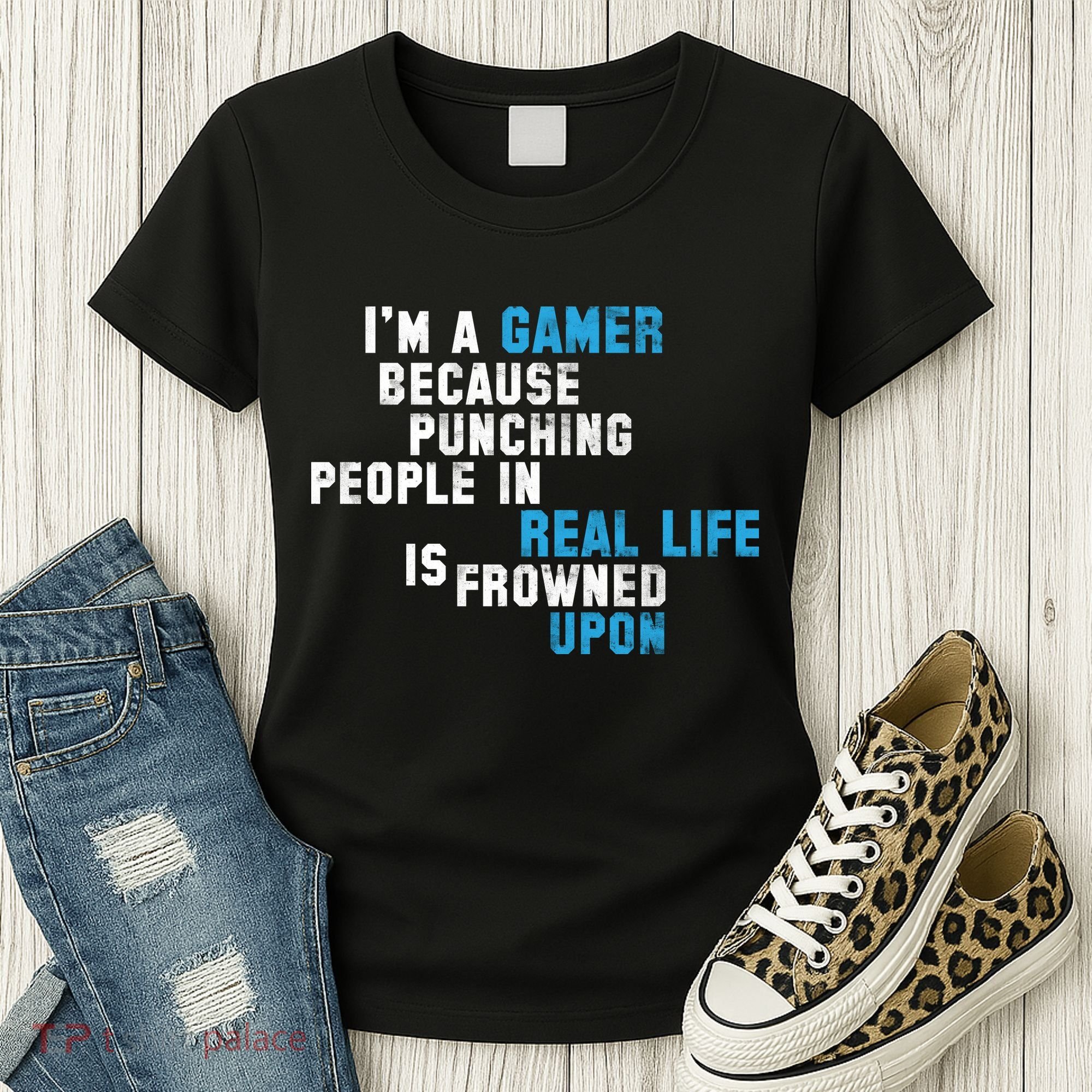 I'm A Gamer Because Punching People Women's T-Shirt