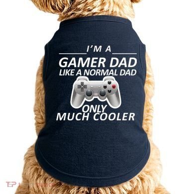 I'm A Gamer Dad Like A Normal Dad But Much Cooler Doggie Tank