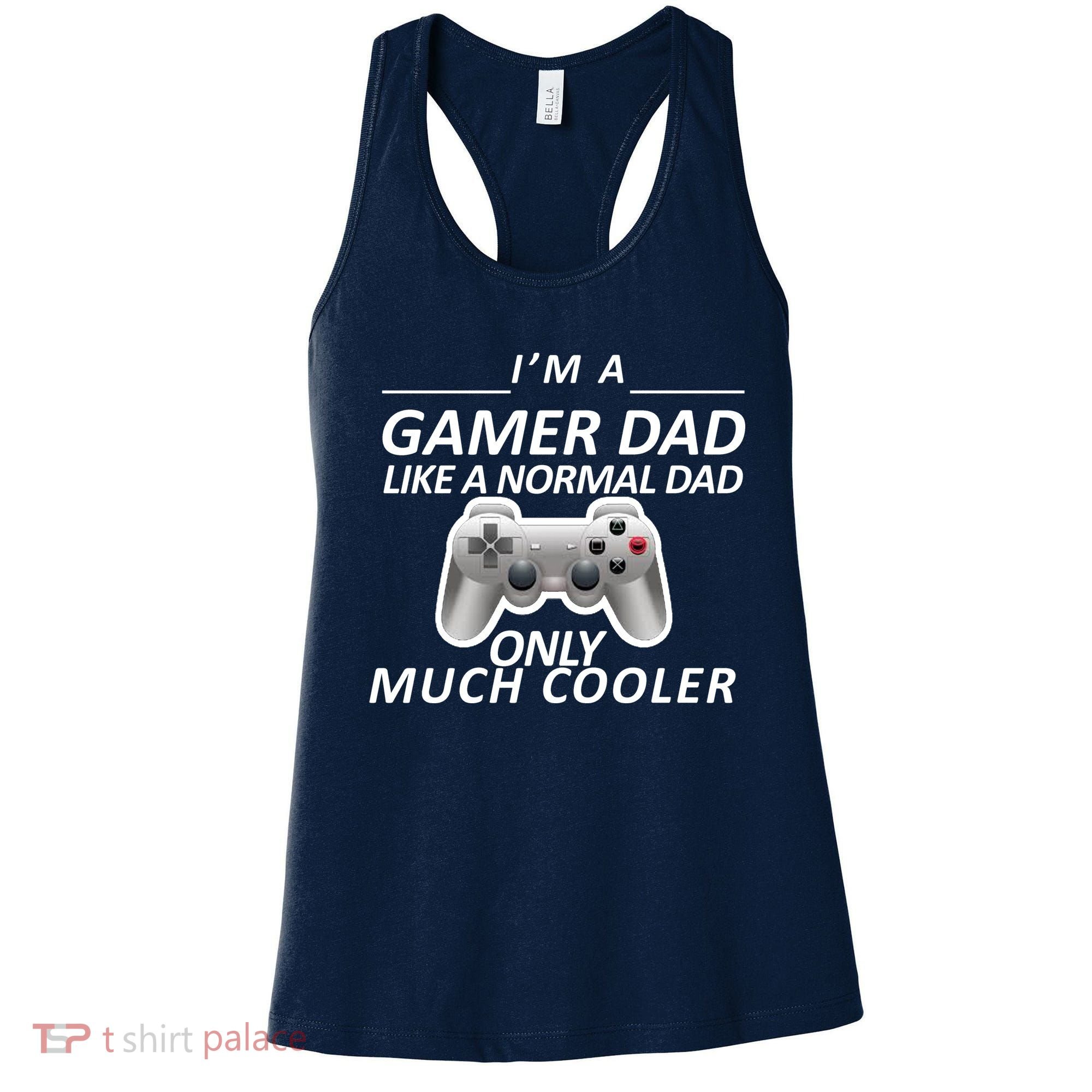I'm A Gamer Dad Like A Normal Dad But Much Cooler Women's Tank Top