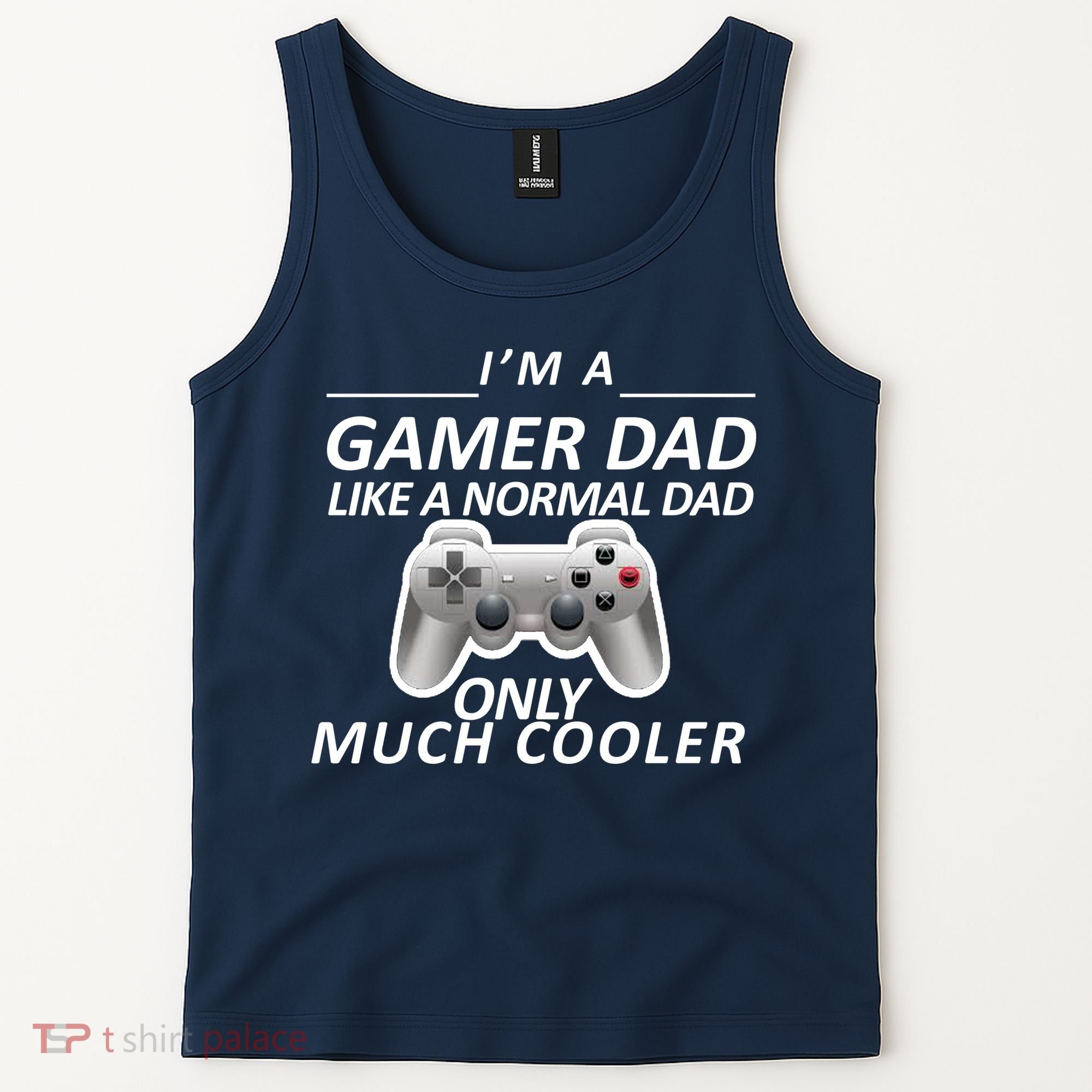 I'm A Gamer Dad Like A Normal Dad But Much Cooler Tank Top