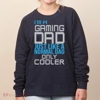 I'm A Gaming Dad Like a Normal Dad Only Cooler Women's Sweatshirt thumb 0