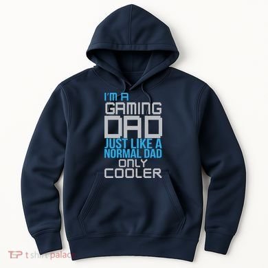 I'm A Gaming Dad Like a Normal Dad Only Cooler Hoodie