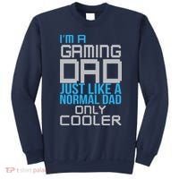 I'm A Gaming Dad Like a Normal Dad Only Cooler Sweatshirt thumb 0