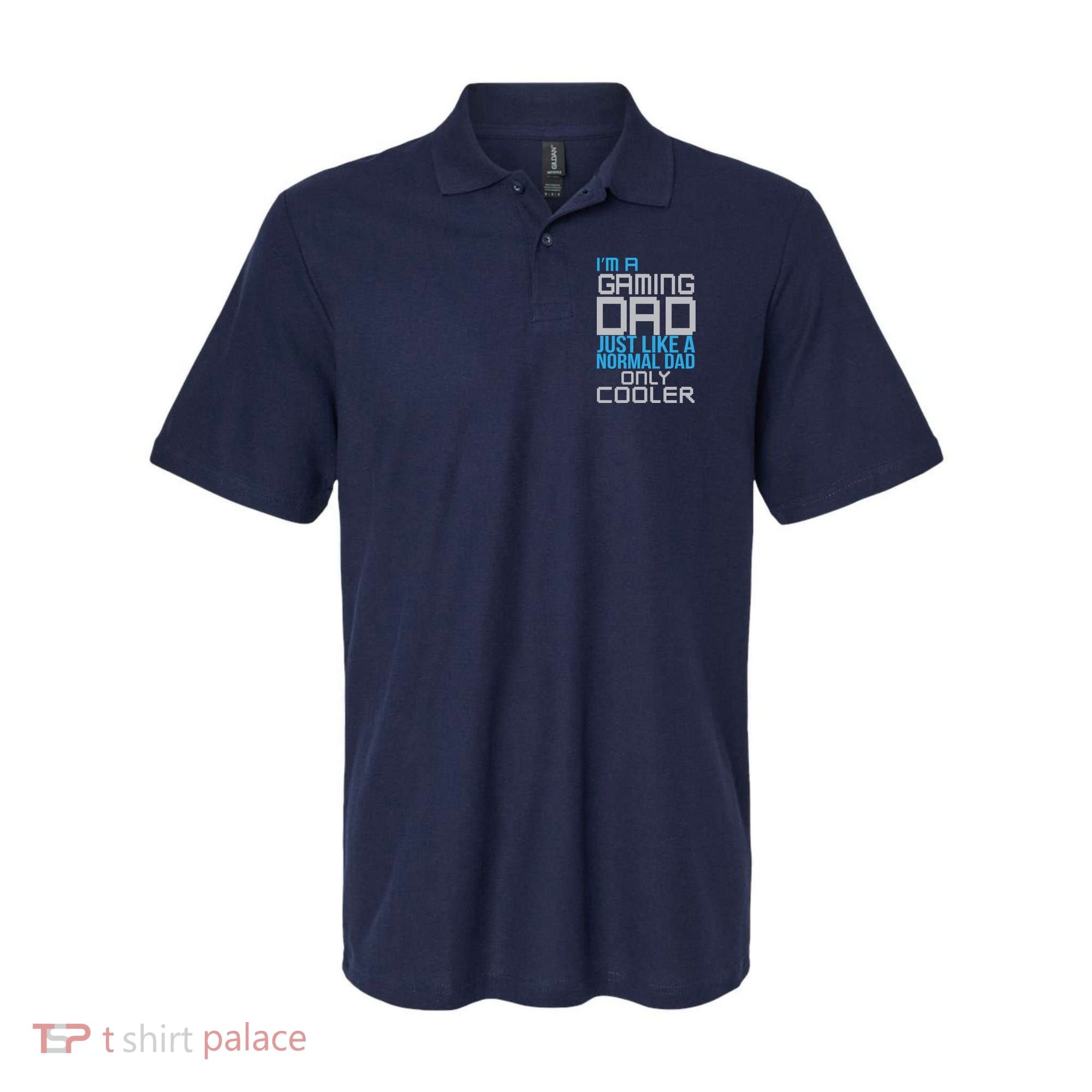 I'm A Gaming Dad Like a Normal Dad Only Cooler Polo