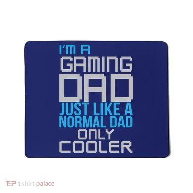 I'm A Gaming Dad Like a Normal Dad Only Cooler Mousepad
