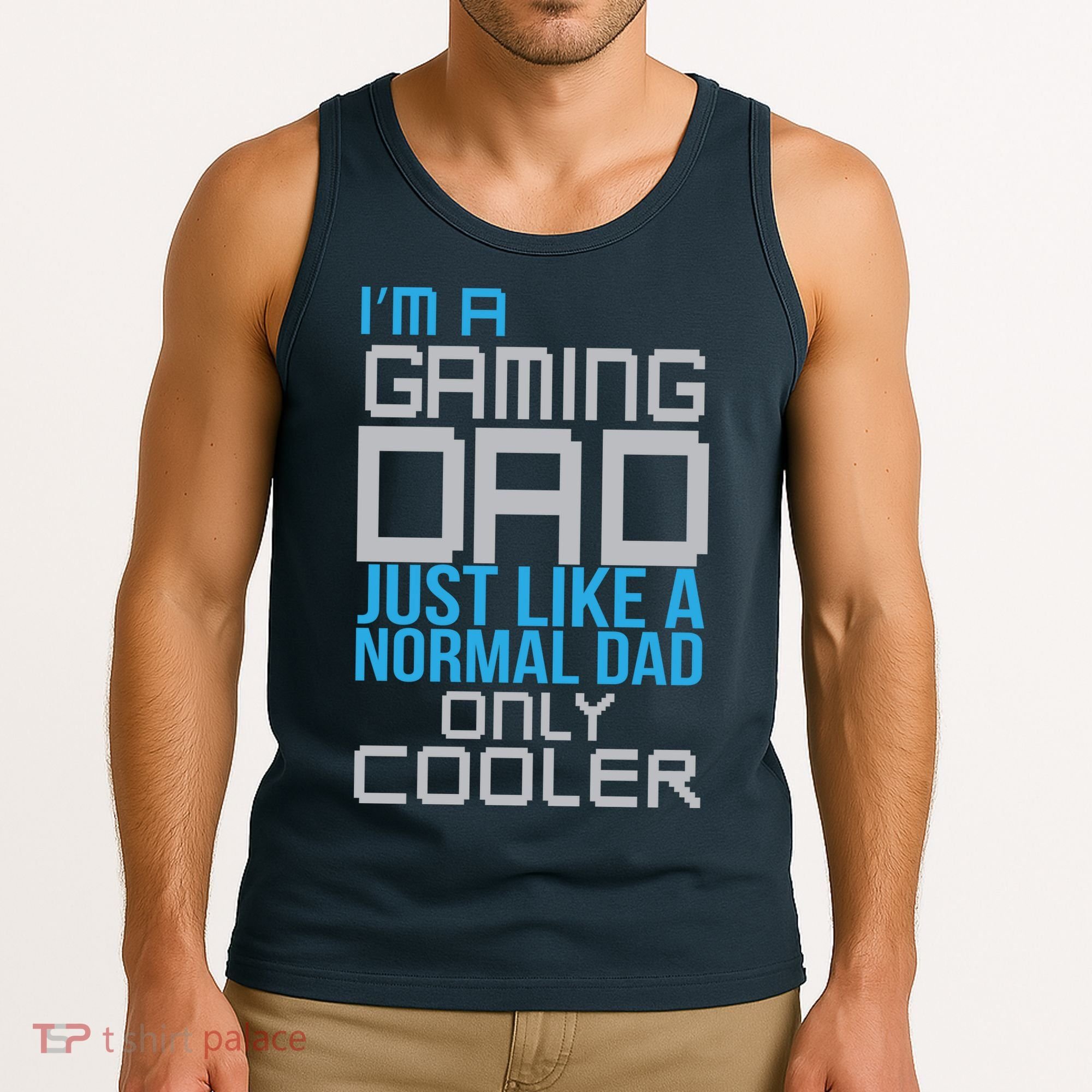 I'm A Gaming Dad Like a Normal Dad Only Cooler Tank Top