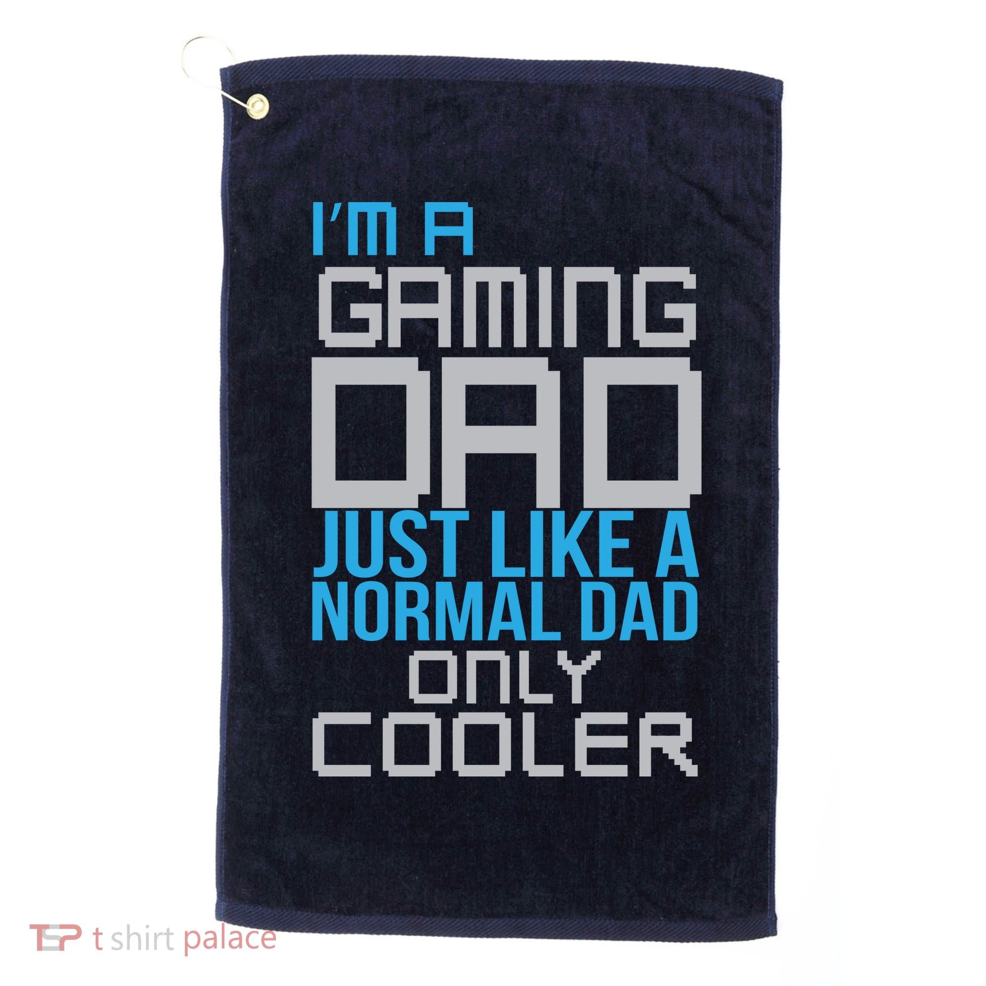 I'm A Gaming Dad Like a Normal Dad Only Cooler Golf Towel