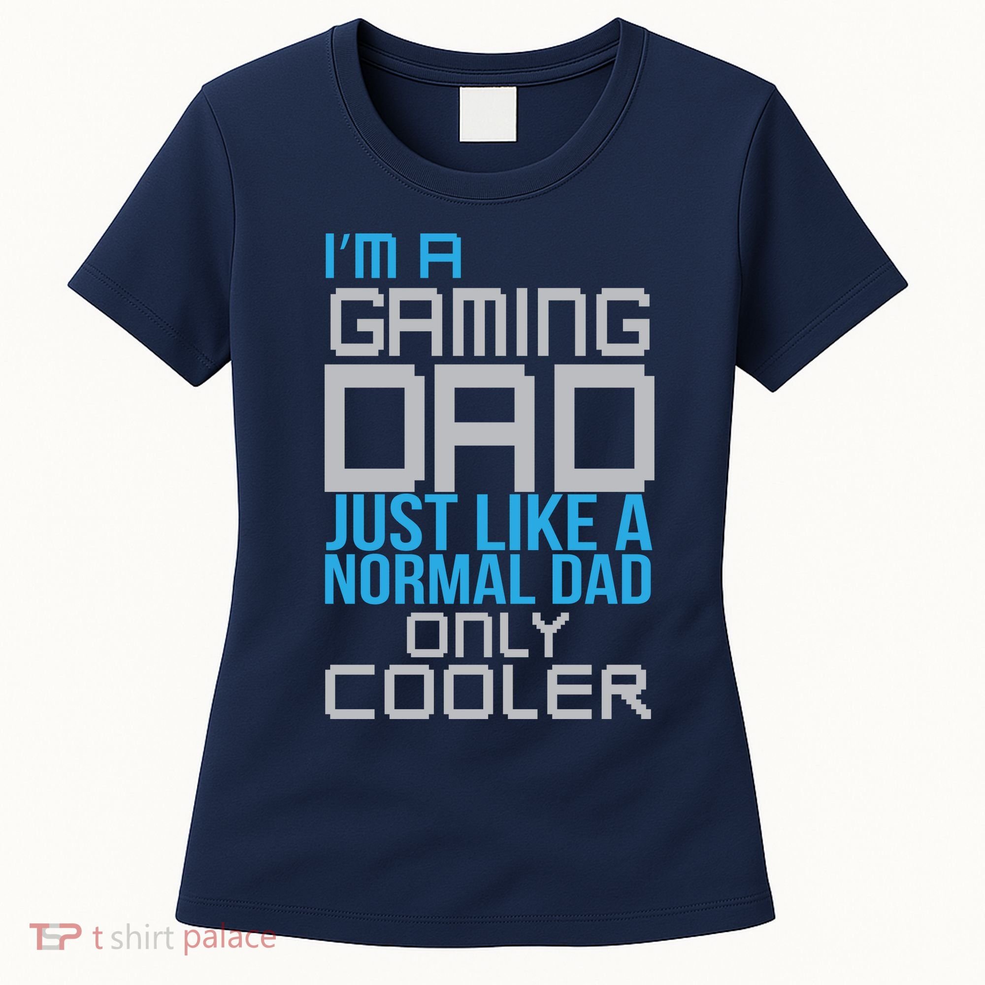 I'm A Gaming Dad Like a Normal Dad Only Cooler Women's T-Shirt