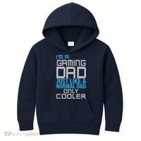 I'm A Gaming Dad Like a Normal Dad Only Cooler Kids Hoodie thumb 0