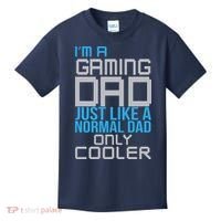 I'm A Gaming Dad Like a Normal Dad Only Cooler Kids T-Shirt thumb 0