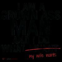 I'm A Grown Man And I Do What My Wife Wants Coffee Mug thumb 5