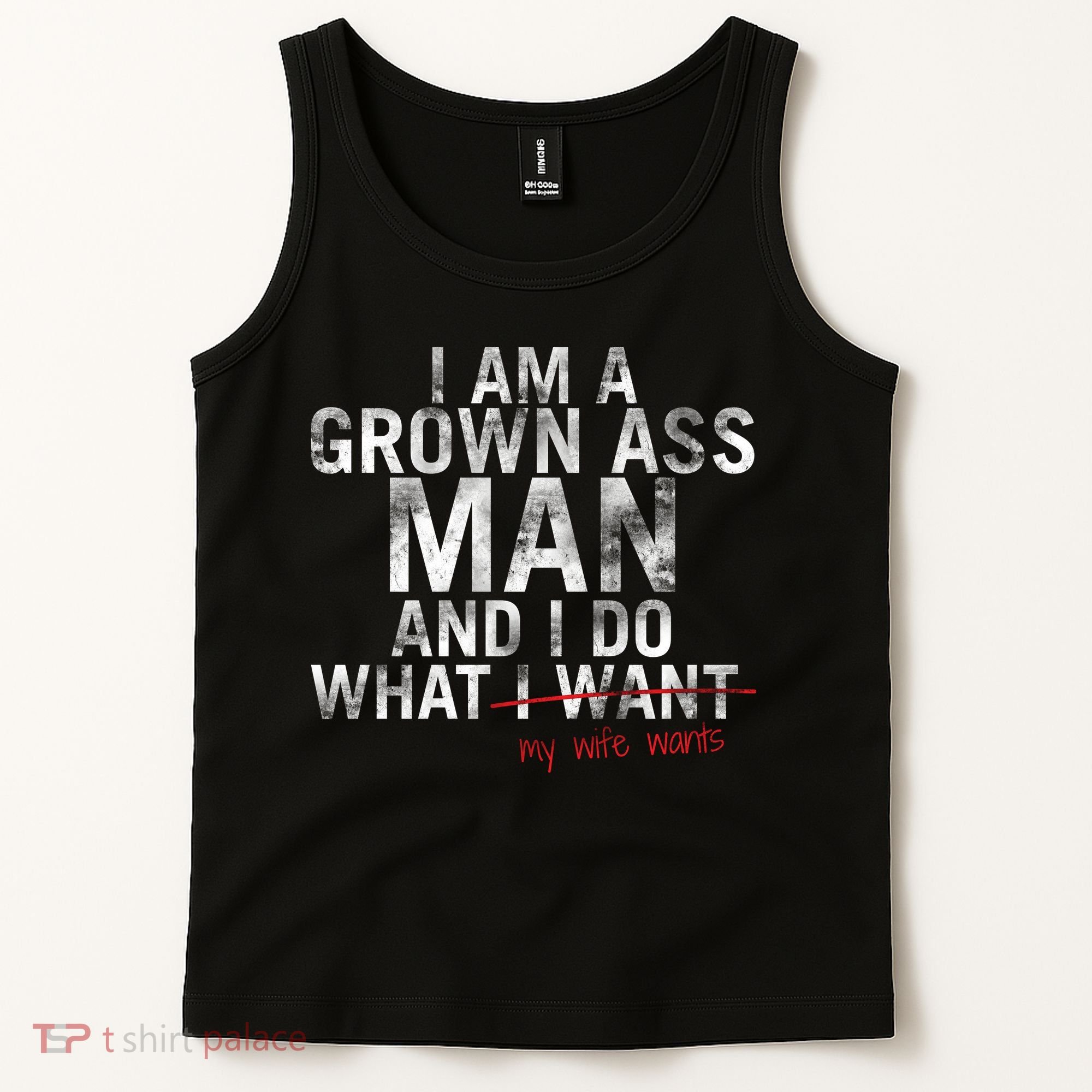 I'm A Grown Man And I Do What My Wife Wants Tank Top