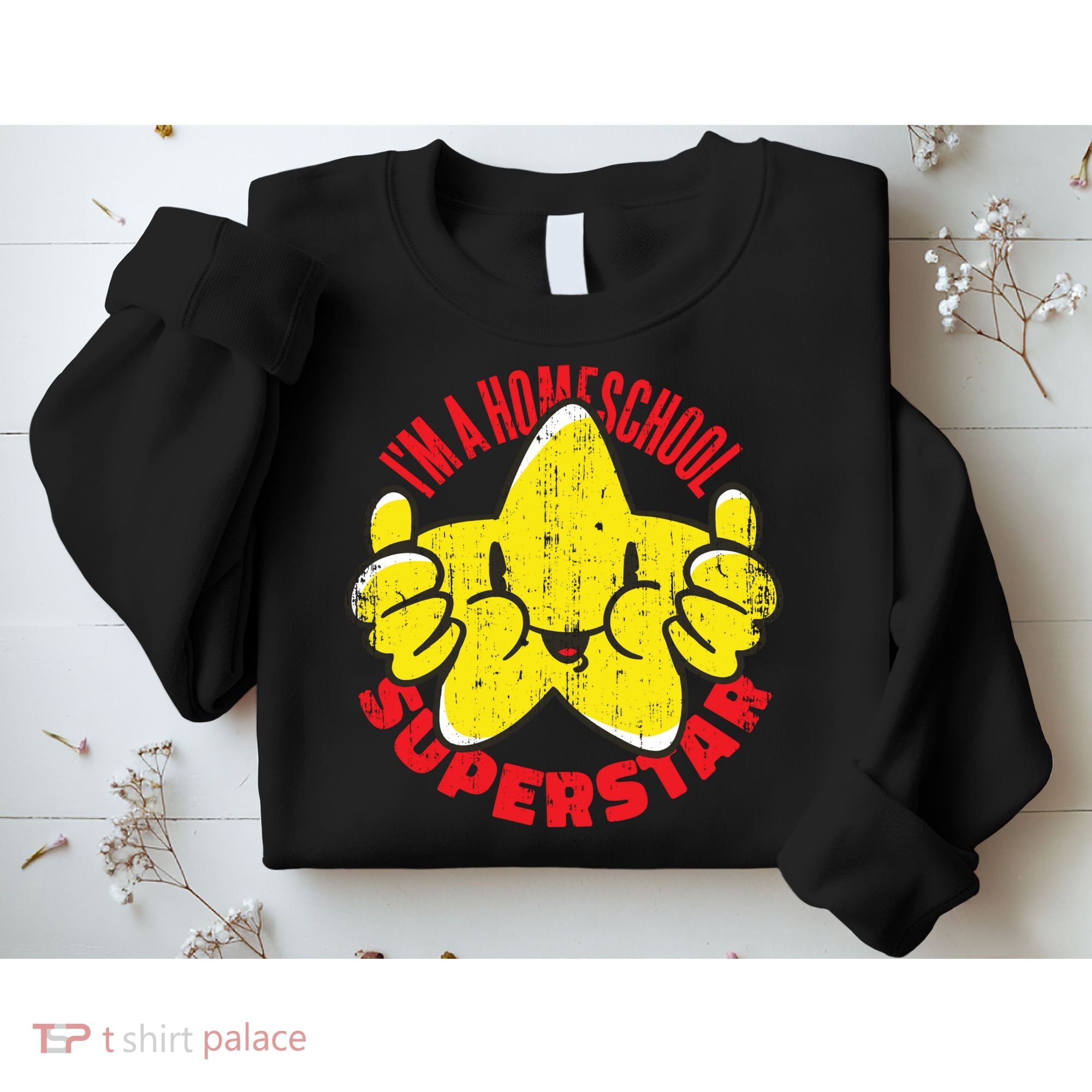I'm A Homeschool Superstar Sweatshirt