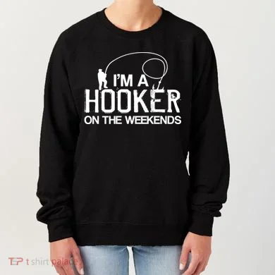 I'm A Hooker On The Weekends Women's Sweatshirt