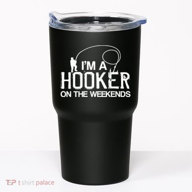I'm A Hooker On The Weekends Tumbler