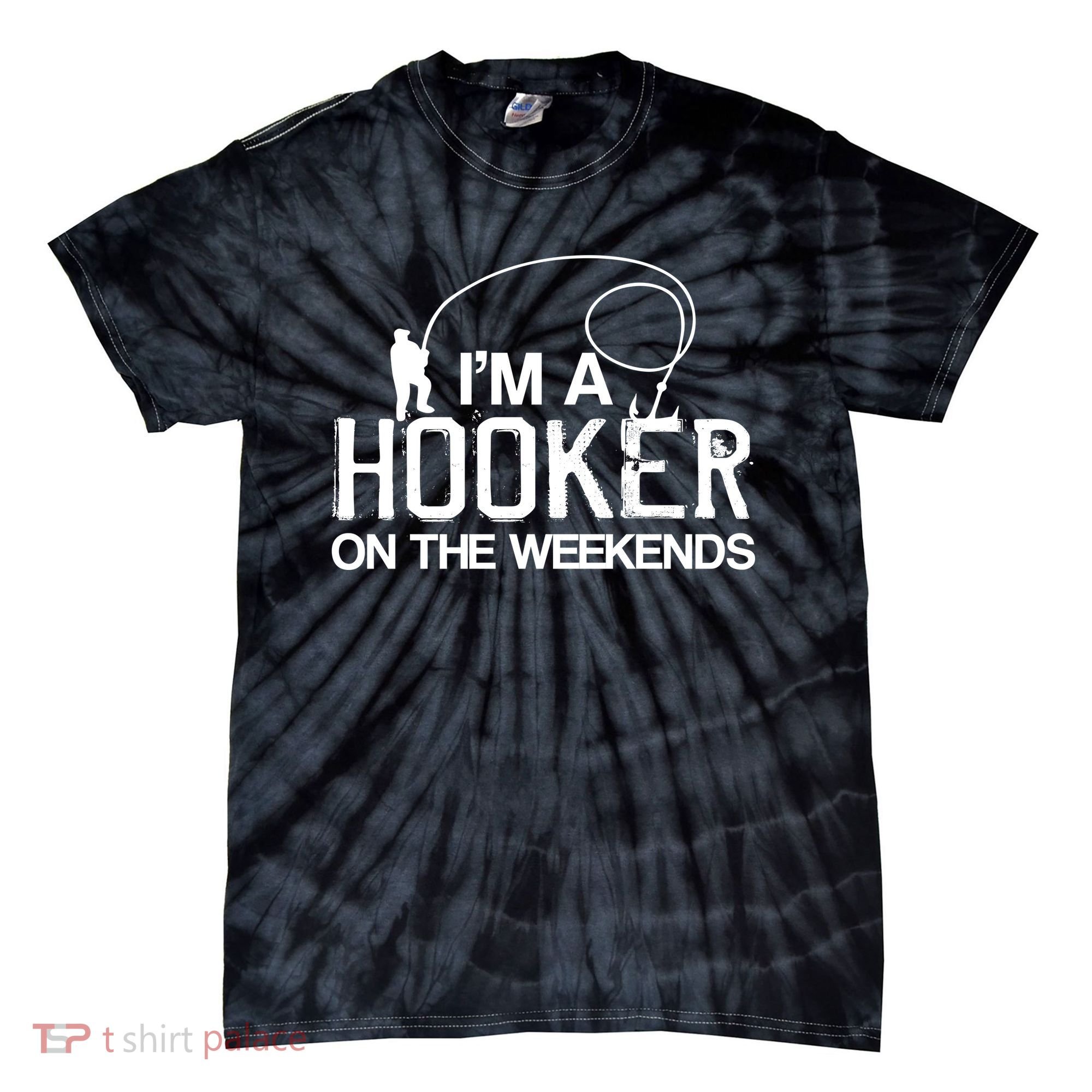 I'm A Hooker On The Weekends Tie-Dye T-Shirt