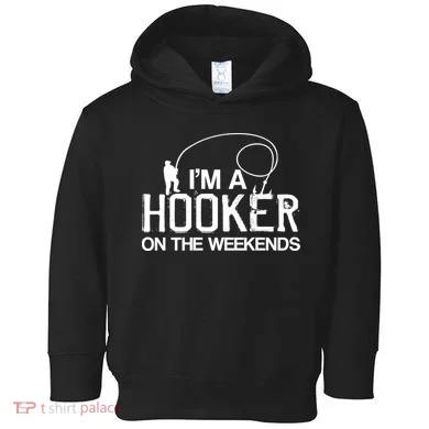 I'm A Hooker On The Weekends Toddler Hoodie