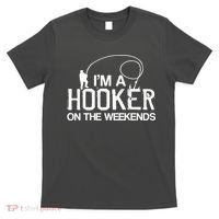 I'm A Hooker On The Weekends T-Shirt thumb 0