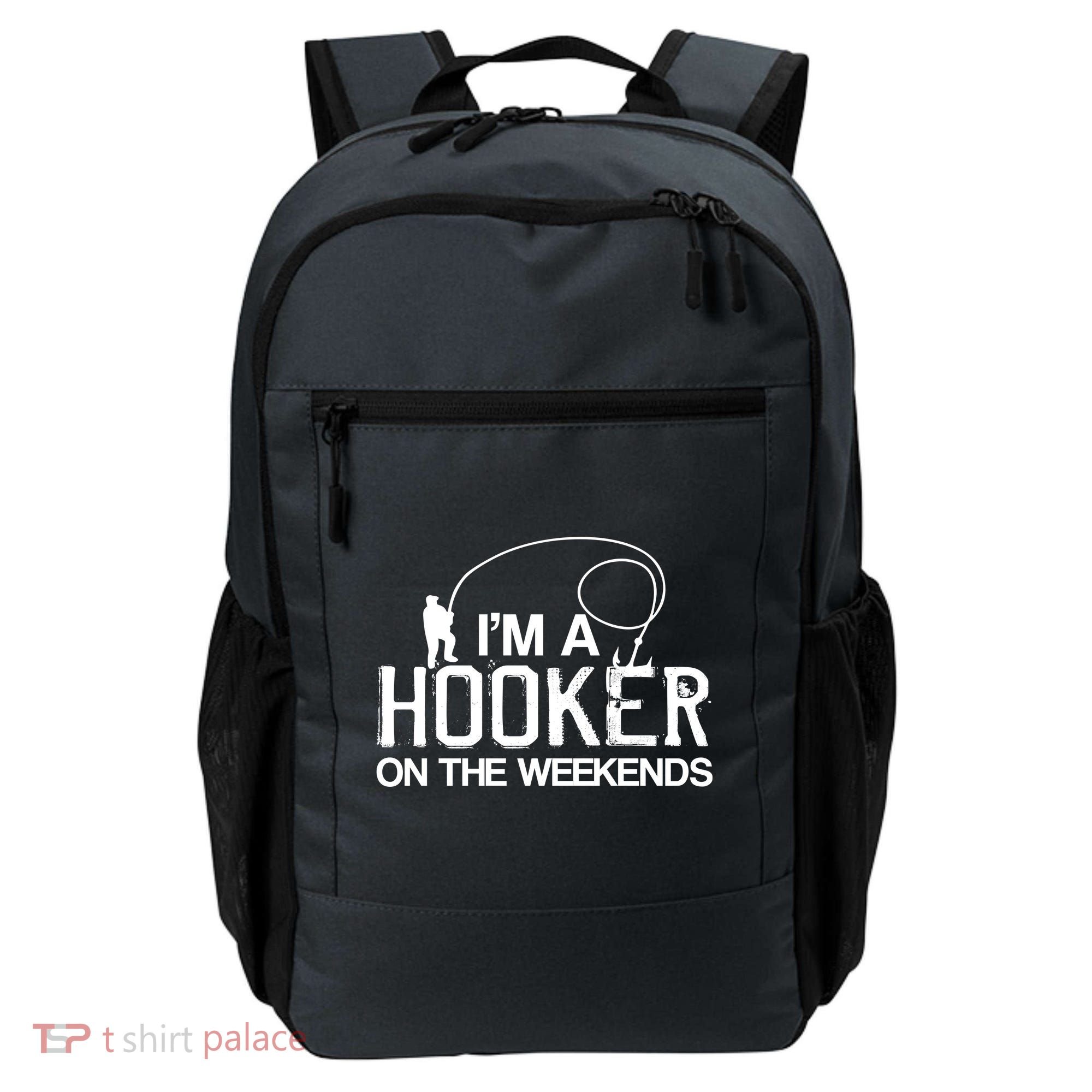 I'm A Hooker On The Weekends Backpack