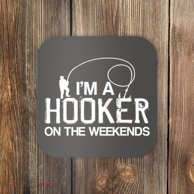 I'm A Hooker On The Weekends Coaster