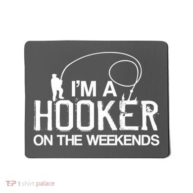 I'm A Hooker On The Weekends Mousepad